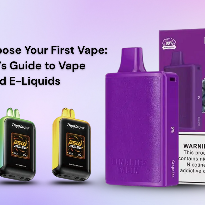 How to Choose Your First Vape: A Beginner’s Guide to Vape Devices and E-Liquids