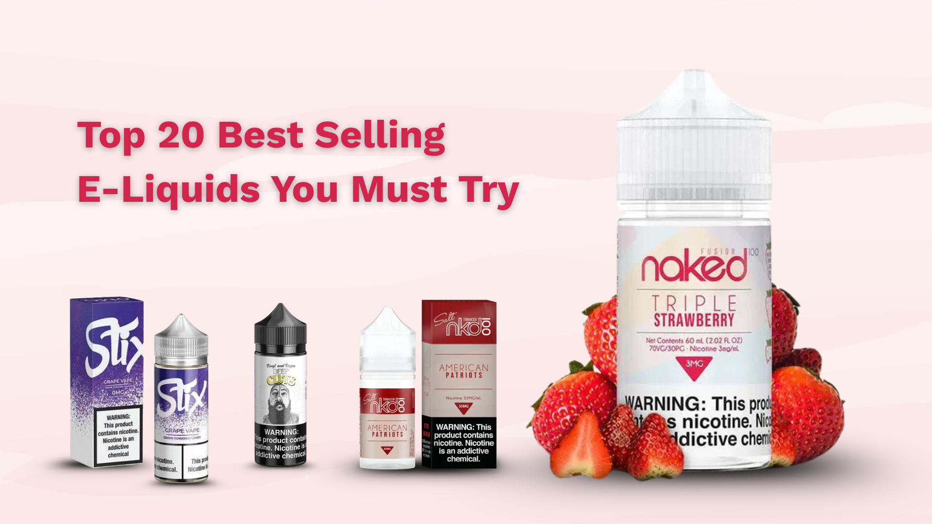 Top 20 Best Selling E-Liquids You Must Try